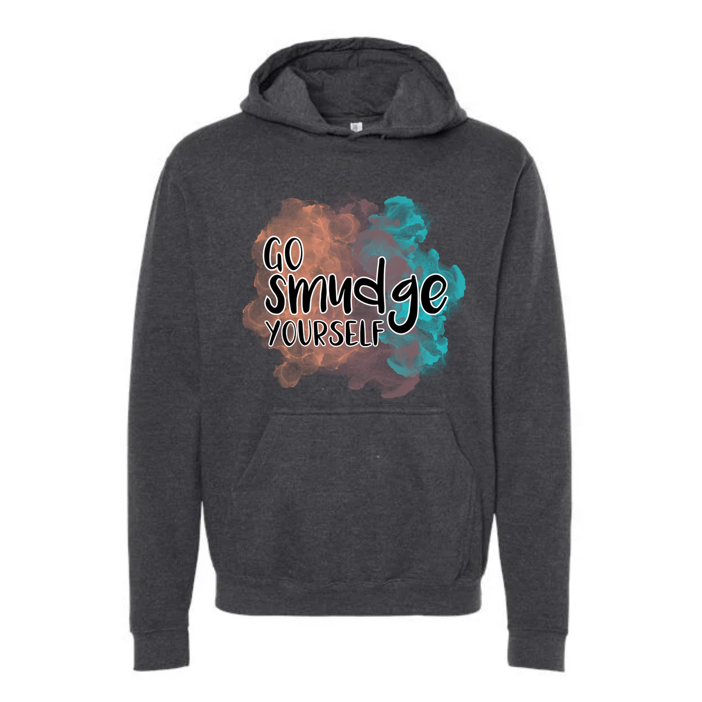 Go smudge yourself Affirmation Hoodie-Affirmations That Stick CA